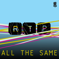 RTP - All The Same