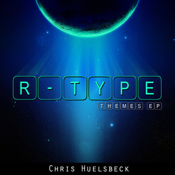 Chris Huelsbeck - R-Type Themes EP