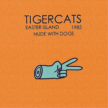 Tigercats - Easter Island (Explicit)