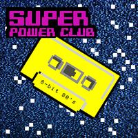 Super Power Club - 8-Bit 80's
