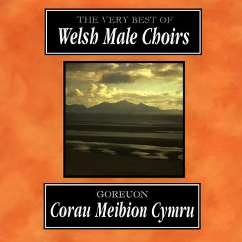 Amrywiol / Various Artists - Goreuon Corau Meibion Cymru - 2 / The Very Best Of Welsh Male Choirs - 2