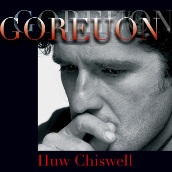 Huw Chiswell - Goreuon / Best Of