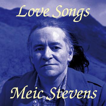 Meic Stevens - Love Songs