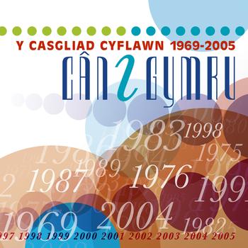 Amrywiol / Various Artists - Can I Gymru (Y Casgliad Cyflawn: 1969-2005) / Song For Wales (1969-2005)
