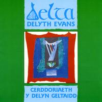 Delyth Evans - Delta (Cerddoriaeth Y Delyn Geltaidd / Music Of The Celtic Harp)