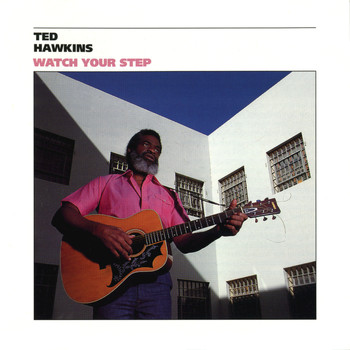 Ted Hawkins - Watch Your Step