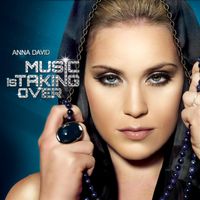 Anna David - Music Is Taking Over