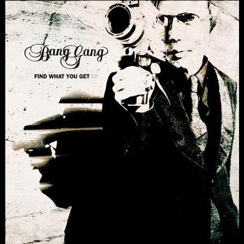 Bang Gang - Find What You Get - EP