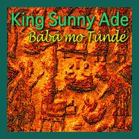 King Sunny Ade - Baba Mo Tunde