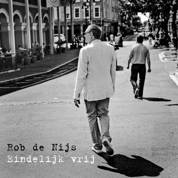 Rob De Nijs - Eindelijk Vrij