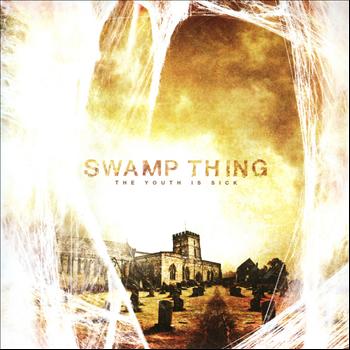 Swamp Thing - The Youth Is Sick