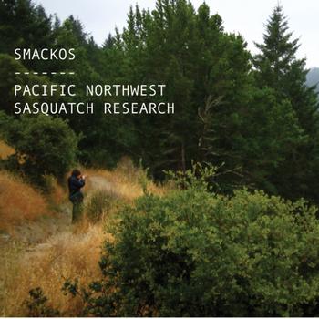 Smackos - Pacific Northwest Sasquatch Research