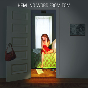 Hem - No Word From Tom