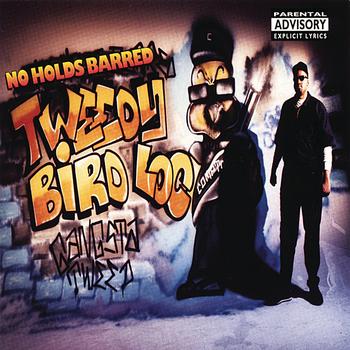 Tweedy Bird Loc - No Holds Barred (Explicit)