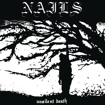 Nails - Unsilent Death