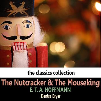 Denise Bryer - Hoffman: The Nutcracker and the Mouseking