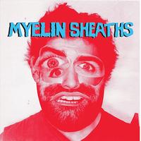 Myelin Sheaths - Do The Mental Twist