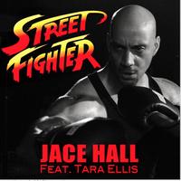 Jace Hall - STREET FIGHTER