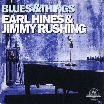 Earl Hines - Earl Hines & Jimmy Rushing: Blues & Things