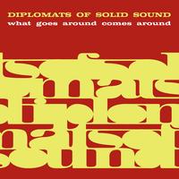Diplomats of Solid Sound - What Goes Around Comes Around
