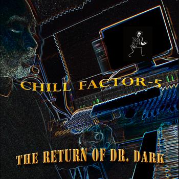 Chill Factor 5 - The Return of Dr. Dark