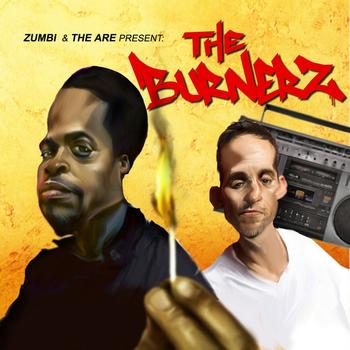 The Burnerz - Zumbi & The Are Present: The Burnerz