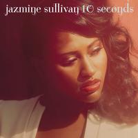 Jazmine Sullivan - 10 Seconds