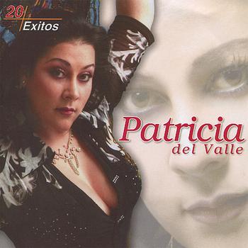 Patricia Del Valle - 20 Éxitos