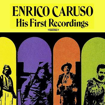 Enrico Caruso - His First Recordings (Digitally Remastered)