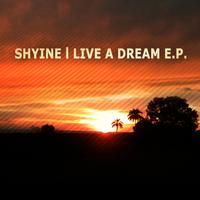 Shyine - Live a Dream E.P.