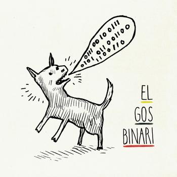 El Gos Binari - El Gos Binari