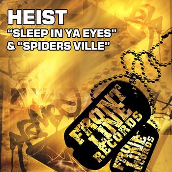 Heist - Sleep In Ya Eyes / Spiders Ville