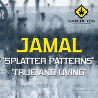Jamal - Splatter Patterns / True and Living