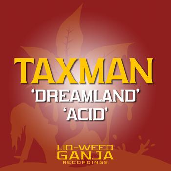 Taxman - Dreamland / Acid