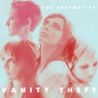 Vanity Theft - The Anatomy EP