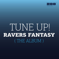 Tune Up! - Ravers Fantasy (The Album)