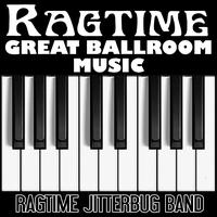 Ragtime Jitterbug Band - Ragtime Great Ballroom Music