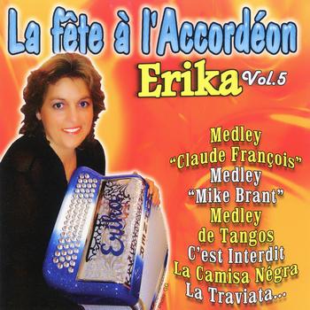 Erika - La Fête A L'accordéon Vol. 5