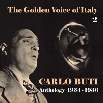 Carlo Buti - The Golden Voice of Italy, Vol. 2 - Anthology (1934 - 1936)