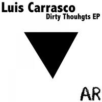 Luis Carrasco - Dirty Thoughts