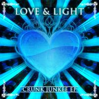 Love and Light - Crunk Junkee EP