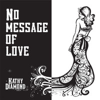 Kathy Diamond - No Message Of Love
