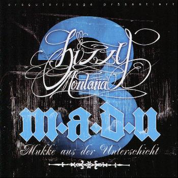 Bizzy Montana - M.A.D.U. 3 - Mukke Aus Der Unterschicht