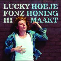 Lucky Fonz III - Hoe Je Honing Maakt (Explicit)