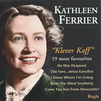 Kathleen Ferrier - Klever Kaff - More Kathleen Ferrier Favourites