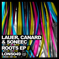Lauer, Canard and Soneec - Roots EP