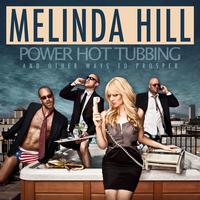 Melinda Hill - Power Hot Tubbing And Other Ways To Prosper
