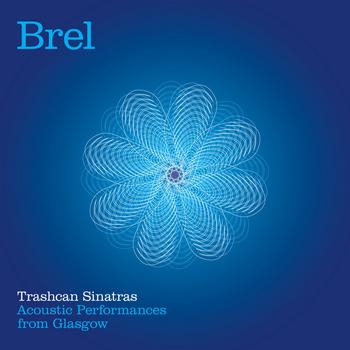 Trashcan Sinatras - Brel - Acoustic Performances from Glasgow