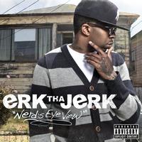 Erk Tha Jerk - Nerd's Eye View (Deluxe)
