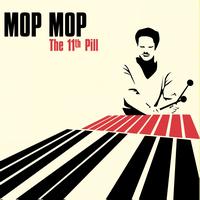 Mop Mop - The 11th Pill (The Complete Digital Session)